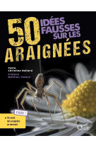 50 idees fausses sur les araignees