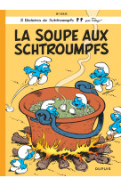 Schtroumpfs t10 la soupe aux schtroumpfs