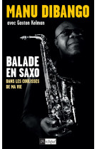 Balade en saxo dans les coulisses de ma vie