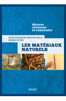 Les materiaux naturels - decorer, restaurer et construire