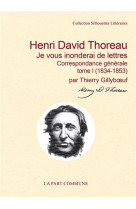 Je vous inonderai de lettres / correspondance generale  tome i (1834-1853)