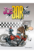 Joe bar team - tome 05