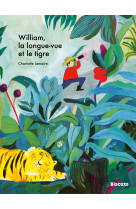 William, la longue-vue et le tigre