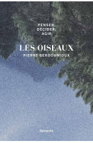 Penser, decider, agir - les oiseaux