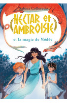 Nectar et ambroisie et la magie de medee - t2