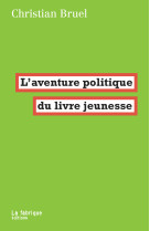 L aventure politique du livre jeunesse