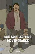 Une soif legitime de vengeance t01