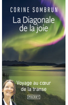 La diagonale de la joie - voyage au coeur de la transe