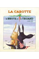 La carotte, la brute et le truand