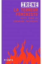 La terreur feministe. petit eloge du feminisme extremiste