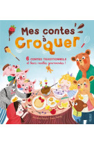 Mes contes a croquer. 6 contes traditionnels et leurs recettes gourmandes