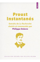 Proust. instantanes. extraits de la recherche choisis et commentes par philippe delerm