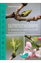 Gemmotherapie - les bourgeons au service de la sante - guide pratique et familial