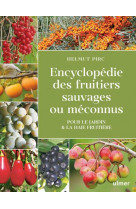 Encyclopedie des fruitiers sauvages ou meconnus