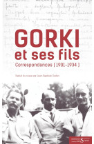 Gorki et ses fils - correspondances (1901-1934)