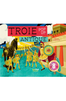 Troie antique (coll. pop-up historique)