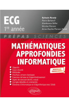 Mathematiques approfondies - informatique - prepas ecg 1re annee - nouveaux programmes