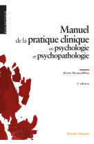 Manuel de la pratique clinique en psychologie et psychopathologie