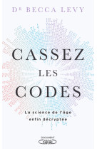 Cassez les codes - la science de l-age enfin decryptee