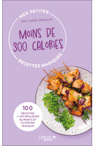 Mes petites recettes magiques a moins de 300 calories - edition 2023