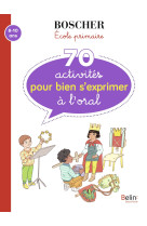 100 activites pour bien s-exprimer a l-oral