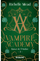 Vampire academy t3 : baiser de l-ombre