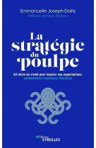 La strategie du poulpe. 60 recits du vivant pour inspirer nos organisations : ap