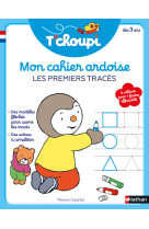 T-choupi mon cahier ardoise - premiers traces