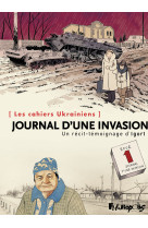 Les cahiers d-ukraine - journal d-une invasion