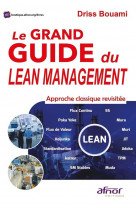 Le grand guide du lean management - approche classique revisitee