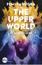 The upper world - le monde cache