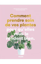 Comment prendre soin de vos plantes pour qu-elles vous le re