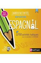 Espagnol 150 activites ludiques pour se (re)mettre a l-espagnol - cahier d-activites (v.e) 2023