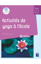 Activites de yoga en classe maternelle et elementaire + ressources numeriques