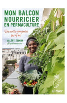 Mon balcon nourricier en permaculture - des recoltes abondantes sur 4 m