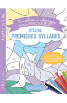 Mon cahier de coloriages super magiques special syllabes et premiers mots