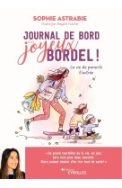 Journal de bord d-un joyeux bordel ! - la vie de parents illustree