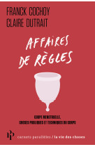 Affaires de regles - coupe menstruelle et techniques du corps