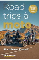 Road-trips a moto en france. 52 virees en france