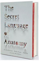 Le langage secret de l-anatomie - comprendre les termes anatomiques par le dessin et l-etymologie
