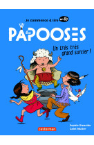 Les papooses - un tres tres grand sorcier (ne 2023)