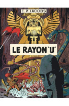 Avant blake et mortimer t01 le rayon u ned (nouvelles couleurs)