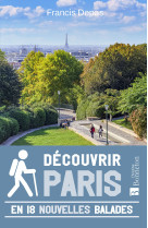 Decouvrir paris en 18 nouvelles balades