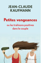 Petites vengeances, ou les trahisons positives dans le couple