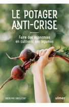 Le potager anti-crise - manger sain en depensant peu