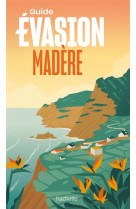 Madere guide evasion