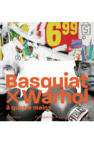 Basquiat / warhol : collaborations (version francaise)