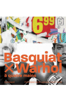 Basquiat / warhol : collaborations (version francaise)