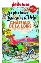 Balades a velo chateaux de la loire 2023 petit fute - loiret - cher - indre-et-loire - maine-et-loir