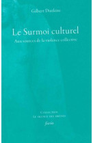 Le surmoi culturel - aux sources de la violence collective